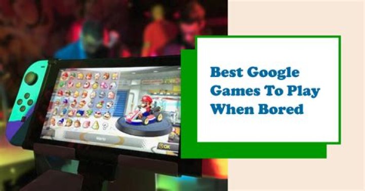 games to play when bored on Google