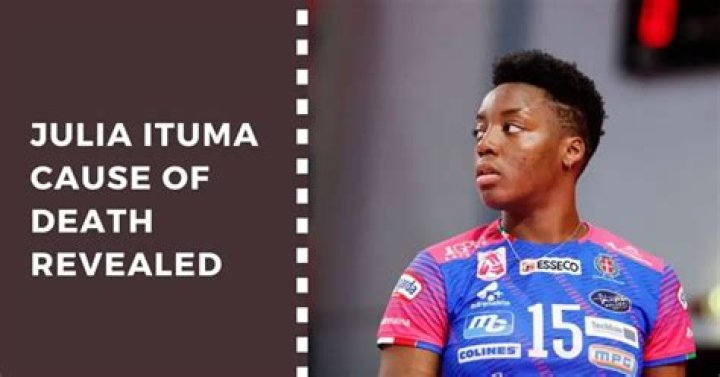 Julia Ituma died at the age of 18 years old