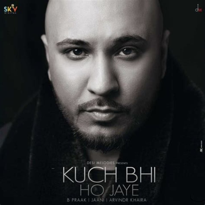 Kuch Bhi Ho Jaye | B Praak | Jaani | Arvindr Khaira | DM | New Romantic song 2020 - b praak songs jaani