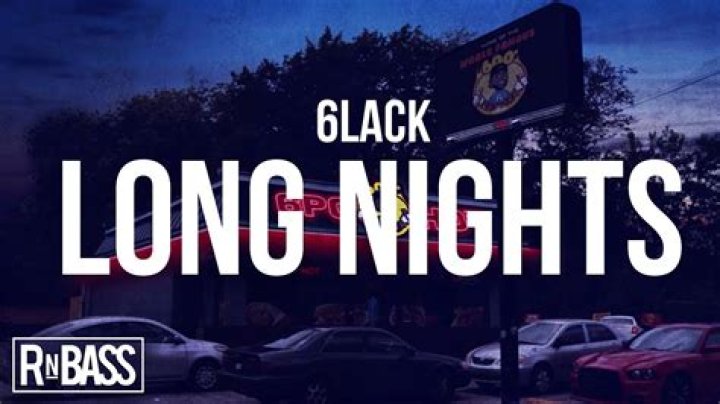 Long Nights - 6Lack - moody blues nights in white satin movie soundtrack