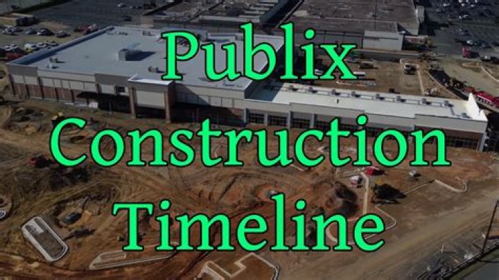Publix Construction Timeline Publix Construction Timeline